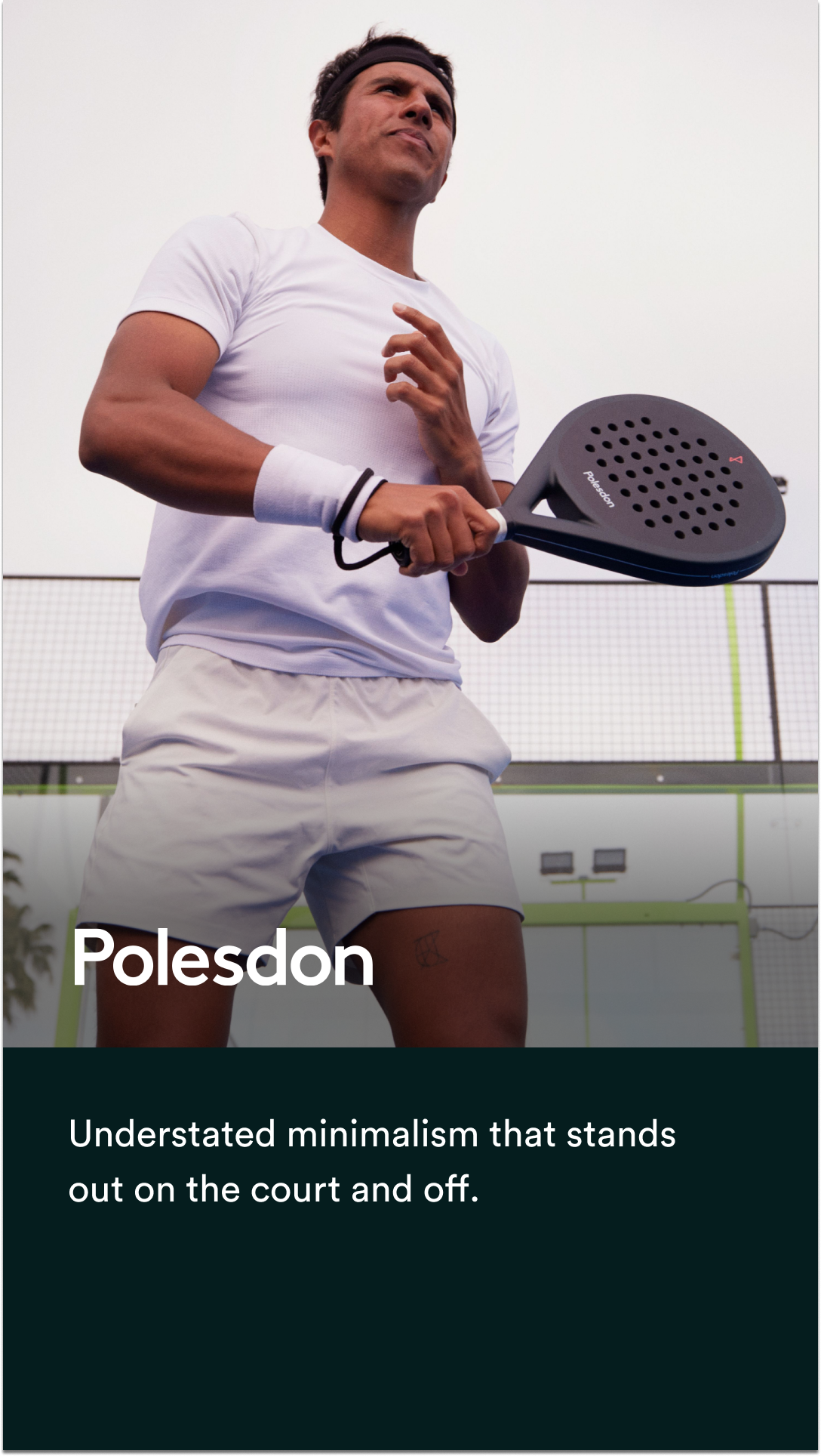 Polesdon campaign — understated minimalism that stands out on the court and off